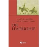 On Leadership by March, James G.; Weil, Thierry, 9781405132466