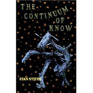 The Continuum of Know by Stites, Stan, 9781412062466