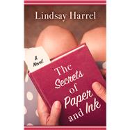 The Secrets of Paper and Ink by Harrel, Lindsay, 9781432862466