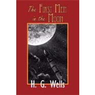 The First Men in the Moon by Wells, H. G., 9781604502466