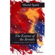 The Essence of the Bronts by Spark, Muriel, 9781847772466