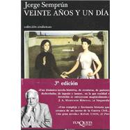 Veinte Anos Y UN Dia/Twenty Years and a Day by Semprun, Jorge, 9788483102466