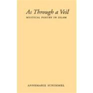 As Through a Veil by Schimmel, Annemarie, 9780231052467