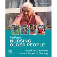 Redfern's Nursing Older People by Ross; Harris; Fitzpatrick; Abley, 9780702082467