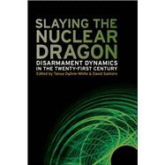 Slaying the Nuclear Dragon by Ogilvie-White, Tanya; Santoro, David; Fitzpatrick, Mark, 9780820342467