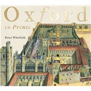 Oxford in Prints by Whitfield, Peter, 9781851242467