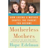 Motherless Mothers by Edelman, Hope, 9780060532468
