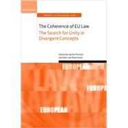 The Coherence of EU Law The Search for Unity in Divergent Concepts by Prechal, Sacha; van Roermund, Bert, 9780199232468