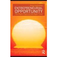 Entrepreneurial Opportunity : The Right Place at the Right Time by Clydesdale, Greg, 9780203872468