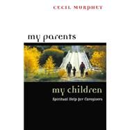My Parents, My Children by Murphey, Cecil, 9780664222468
