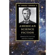 The Cambridge Companion to American Science Fiction by Link, Eric Carl; Canavan, Gerry, 9781107052468