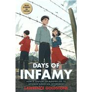 Days of Infamy: How a Century of Bigotry Led to Japanese American Internment (Scholastic Focus) by Goldstone, Lawrence, 9781338722468