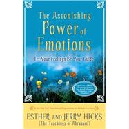 The Astonishing Power of Emotions by HICKS, ESTHERHICKS, JERRY, 9781401912468