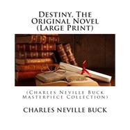 Destiny, the Original Novel by Buck, Charles Neville, 9781506192468
