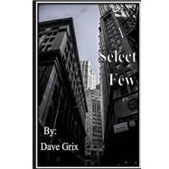 A Select Few by Grix, Dave, 9781507702468