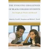The Evolving Challenges of Black College Students: New Insights for Policy, Practice, and Research by Strayhorn, Terrell L.; Terrell, Melvin C.; Watson, Lemuel W., 9781579222468