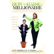 How to Raise a Millionaire by James, Ann Morgan; Coffey, Kevin, 9781614482468