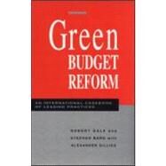 Green Budget Reform by Gale, Robert; Barg, Stephan; Gillies, Alexander; International Institute for Sustainable Development; Earthscan, 9781853832468