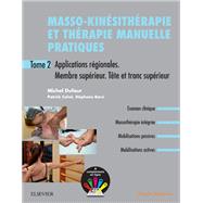 Masso-kinsithrapie et thrapie manuelle pratiques - Tome 2 by Michel Dufour; Stphane Barsi; Patrick Coln, 9782294762468