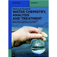Water Chemistry, Analysis and Treatment by Mohamed Elzagheid, 9783111332468