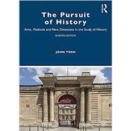 The Pursuit of History: Aims, Methods and New Directions in the Study of History by John Tosh, 9780367902469