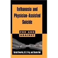 Euthanasia and Physician-Assisted Suicide by Gerald Dworkin , R. G. Frey , Sissela Bok, 9780521582469