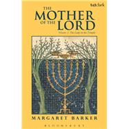 The Mother of the Lord Volume 1: The Lady in the Temple by Barker, Margaret, 9780567362469