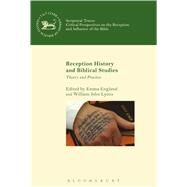 Reception History and Biblical Studies by England, Emma; Lyons, William John, 9780567672469