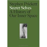 Secret Selves by Stephen Prickett, 9781501372469