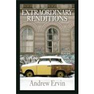 Extraordinary Renditions by Ervin, Andrew, 9781566892469