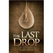 The Last Drop by Simon Hugo, 9781664112469