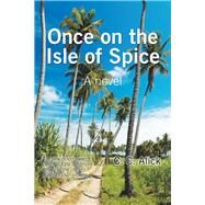 Once on the Isle of Spice by Alick, C. C., 9781796022469