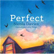 Perfect by Davies, Nicola; Fisher, Cathy, 9781910862469