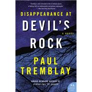 Disappearance at Devil's Rock by Paul Tremblay, 9780063312470