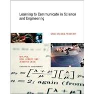 Learning to Communicate in Science and Engineering Case Studies from MIT by Poe, Mya; Lerner, Neal; Craig, Jennifer; Paradis, James, 9780262162470