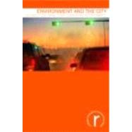 Environment and the City by Ravetz; Joe, 9780415302470