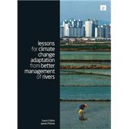 Lessons for Climate Change Adaptation from Better Management of Rivers by Pittock,Jamie ;Pittock,Jamie, 9780415852470