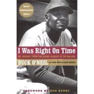 I Was Right On Time by Conrads, David; Wulf, Steve; Burns, Ken; O'neil, Buck, 9780684832470