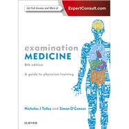 Examination Medicine: A Guide to Physician Training by Talley, Nicholas J., 9780729542470