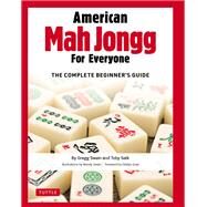 American Mah Jongg for Everyone by Swain, Gregg; Salk, Toby; Grad, Gladys; Swain, Woody, 9780804852470