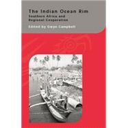 The Indian Ocean Rim: Southern Africa and Regional Cooperation by Campbell,Gwyn;Campbell,Gwyn, 9781138862470