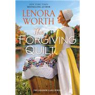 The Forgiving Quilt by Worth, Lenora, 9781420152470