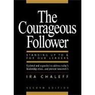 The Courageous Follower by Chaleff, Ira, 9781576752470