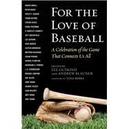 For the Love of Baseball by Gutkind, Lee; Blauner, Andrew; Berra, Yogi, 9781629142470