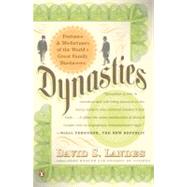 Dynasties Fortunes and Misfortunes of the World's Great Family Businesses by Landes, David S., 9780143112471