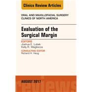 Evaluation of the Surgical Margin by Lubek, Joshua; Magliocca, Kelly, 9780323532471