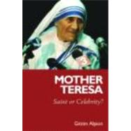 Mother Teresa: Saint or Celebrity? by Alpion; Gdzim, 9780415392471