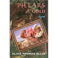 Pillars of Gold by Ellis, Alice Thomas, 9780754042471