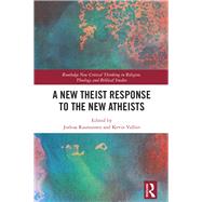 A New Theist Response to the New Atheists by Vallier; Kevin, 9780815352471