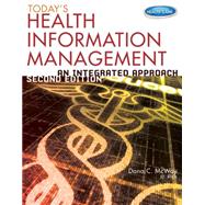 Today's Health Information Management An Integrated Approach by McWay, Dana, 9781133592471